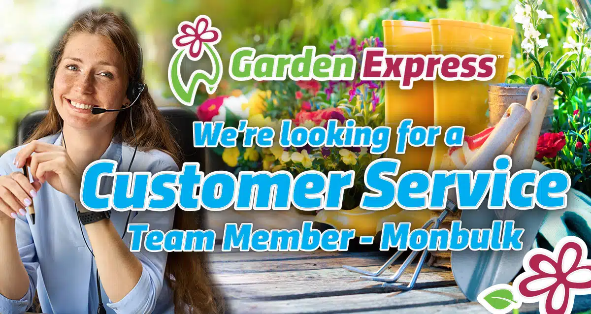 Jobadvert Customersevice 28 5 26 - Garden Express Australia